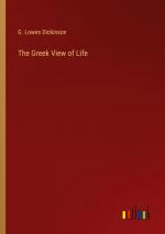 G. Lowes Dickinson: The Greek View of Li