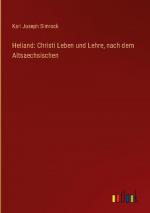 Heliand: Christi Leben und Lehre, nach dem Altsaechsischen