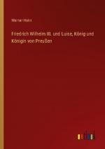 Friedrich Wilhelm III. und Luise, König und Königin von Preußen