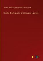 Goethe-Briefe aus Fritz Schlossers Nachlaß