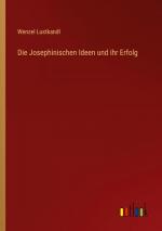 Die Josephinischen Ideen und ihr Erfolg