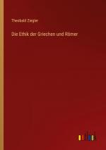 Die Ethik der Griechen und Römer