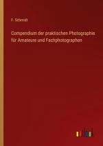 Compendium der praktischen Photographie für Amateure und Fachphotographen