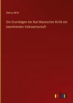 Die Grundlagen der Karl Marxschen Kritik der bestehenden Volkswirtschaft