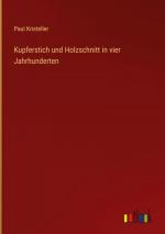 Kupferstich und Holzschnitt in vier Jahrhunderten