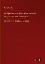 Übungsbuch zum Übersetzen aus dem Deutschen in das Griechische