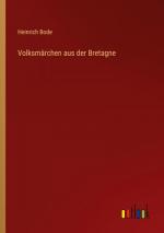 Heinrich Bode: Volksmärchen aus der Bret