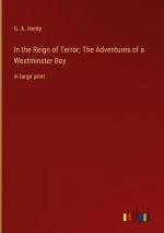 In the Reign of Terror; The Adventures of a Westminster Boy