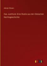 Das Justitium: Eine Studie aus der römischen Rechtsgeschichte