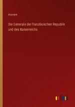 Die Generale der französischen Republik und des Kaiserreichs