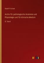 Archiv für pathologische Anatomie und Physiologie und für klinische Medicin