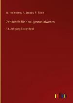 Zeitschrift für das Gymnasialwesen