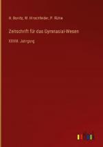 Zeitschrift für das Gymnasial-Wesen