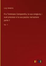 Fra Tommaso Campanella, la sua congiura, i suoi processi e la sua pazzia: narrazione parte 1