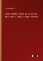 Lettere e letterati italiani del secolo XVIII: lezioni fatte al Circolo filologico milanese