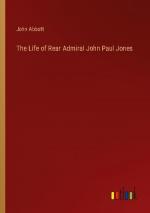 The Life of Rear Admiral John Paul Jones