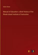 Manual of Education: a Brief History of the Rhode Island Institute of Instruction