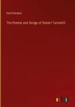 The Poems and Songs of Robert Tannahill