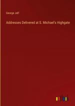 Addresses Delivered at S. Michael's Highgate