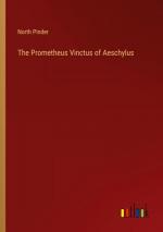 The Prometheus Vinctus of Aeschylus