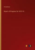 Report of Progress for 1873-74