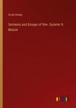 Sermons and Essays of Rev. Sumner R. Mason