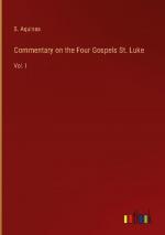 Commentary on the Four Gospels St. Luke