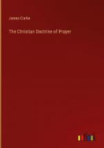 The Christian Doctrine of Prayer