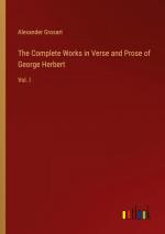 The Complete Works in Verse and Prose of George Herbert