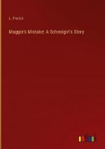 Maggie's Mistake: A Schoolgirl's Story