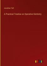 A Practical Treatise on Operative Dentistry