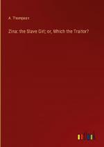 Zina: the Slave Girl; or, Which the Traitor?