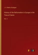 History of the Reformation in Europe in the Time of Calvin