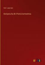 Kotipoluilta III: Pieniä kertoelmia