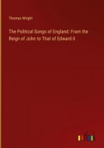 The Political Songs of England: From the Reign of John to That of Edward II