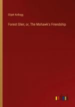 Forest Glen; or, The Mohawk's Friendship