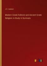 Modern Greek Folklore and Ancient Greek Religion: A Study in Survivals