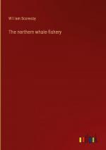 The northern whale-fishery