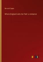 Where England sets her feet: a romance