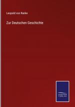 Leopold von Ranke: Zur Deutschen Geschic
