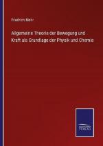 Allgemeine Theorie der Bewegung und Kraft als Grundlage der Physik und Chemie