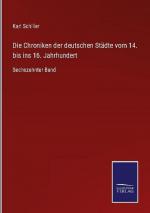 Die Chroniken der deutschen Städte vom 14. bis ins 16. Jahrhundert