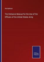 The Ordnance Manual for the Use of the Officers of the United States Army