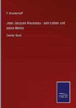 Jean Jacques Rousseau - sein Leben und seine Werke