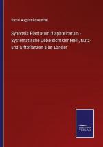 Synopsis Plantarum diaphoricarum - Systematische Uebersicht der Heil-, Nutz- und Giftpflanzen aller Länder