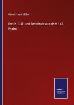 Kreuz- Buß- und Betschule aus dem 143. Psalm