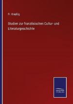 Studien zur französischen Cultur- und Literaturgeschichte