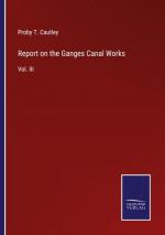 Report on the Ganges Canal Works