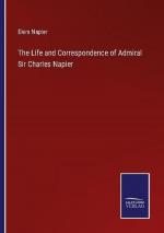 The Life and Correspondence of Admiral Sir Charles Napier