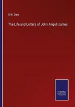 The Life and Letters of John Angell James